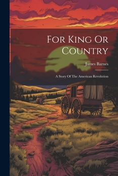 Paperback For King Or Country: A Story Of The American Revolution Book