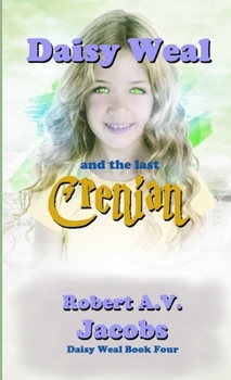 Daisy Weal and the Last Crenian - Book #4 of the Daisy Weal