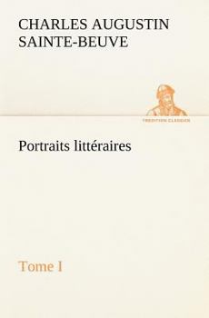 Paperback Portraits littéraires, Tome I [French] Book