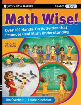 Paperback Math Wise! Over 100 Hands-On Activities That Promote Real Math Understanding, Grades K-8 Book