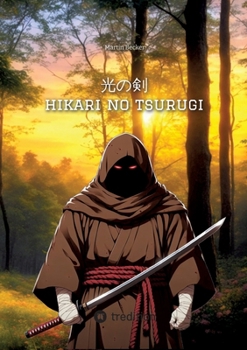 hikari no tsurugi - Schwert des Lichts: Roman (German Edition)