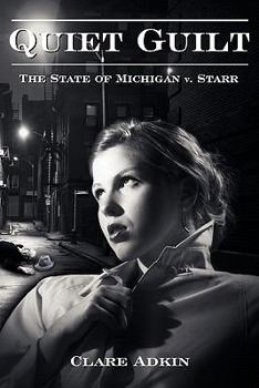 Paperback Quiet Guilt: The State of Michigan V. Starr Book