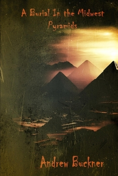 Paperback A Burial in the Midwest pyramids: A Chapbook Book