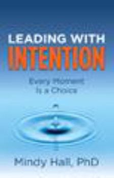 Leading with Intention: Every Moment Is a Choice