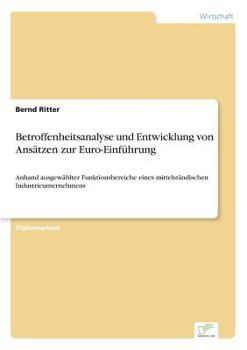 Paperback Betroffenheitsanalyse und Entwicklung von Ansätzen zur Euro-Einführung: Anhand ausgewählter Funktionsbereiche eines mittelständischen Industrieunterne [German] Book