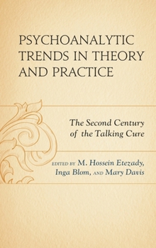Hardcover Psychoanalytic Trends in Theory and Practice: The Second Century of the Talking Cure Book