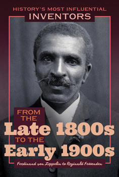 Paperback From the Late 1800s to the Early 1900s: Ferdinand Von Zeppelin to Reginald Fessenden Book