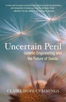 Paperback Uncertain Peril: Genetic Engineering and the Future of Seeds Book