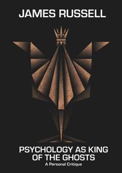 Paperback Psychology as King of the Ghosts: A Personal Critique Book