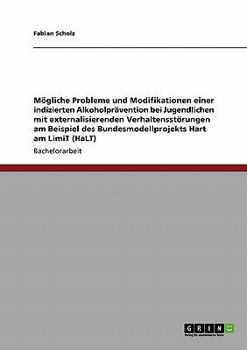 Paperback Mögliche Probleme und Modifikationen einer Alkoholprävention bei Jugendlichen mit Verhaltensstörungen: Am Beispiel des Bundesmodellprojekts Hart am Li [German] Book