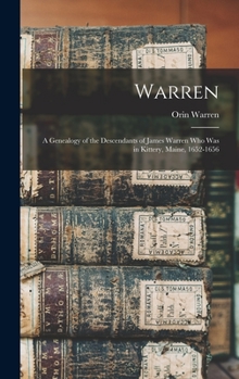 Hardcover Warren; a Genealogy of the Descendants of James Warren who was in Kittery, Maine, 1652-1656 Book