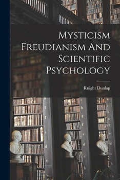 Paperback Mysticism Freudianism And Scientific Psychology Book