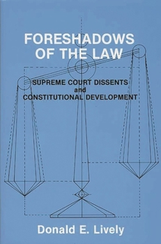 Paperback Foreshadows of the Law: Supreme Court Dissents and Constitutional Development Book