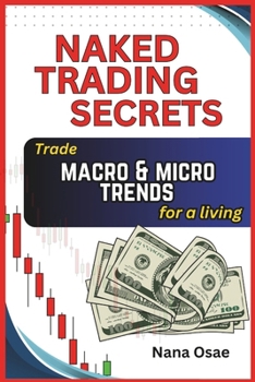 Paperback Naked Trading Secrets: Trading macro and micro trends for a living Book