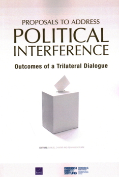 Paperback Proposals to Address Political Interference: Outcomes of a Trilateral Dialogue Book