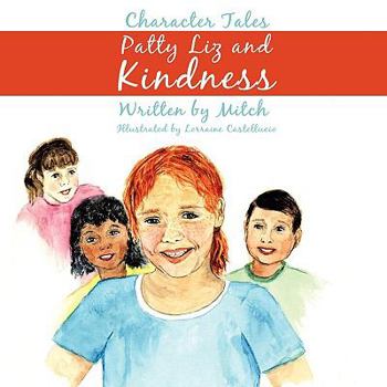 Paperback Patty Liz and Kindness: Character Tales Book