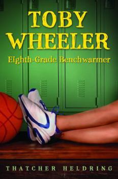 Hardcover Toby Wheeler: Eighth-Grade Benchwarmer Book