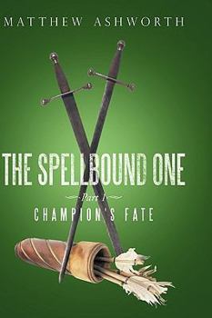 Hardcover The Spellbound One: Part 1: Champion's Fate Book