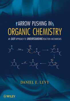 Paperback Arrow Pushing in Organic Chemistry: An Easy Approach to Understanding Reaction Mechanisms Book