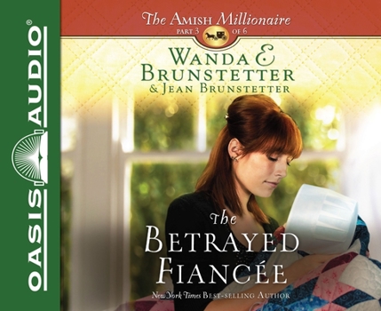 The Betrayed Fiancee - Book #3 of the Amish Millionaire