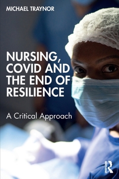 Paperback Nursing, Covid and the End of Resilience: A Critical Approach Book