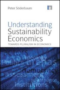 Paperback Understanding Sustainability Economics: Towards Pluralism in Economics Book