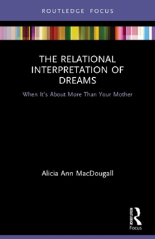 Paperback The Relational Interpretation of Dreams: When it's About More Than Your Mother Book