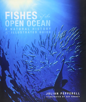 Hardcover Fishes of the Open Ocean: A Natural History & Illustrated Guide Book