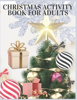 Paperback Christmas Activity Book For Adults: Christmas Activity Book.Includes-Coloring, Matching, Mazes, Drawing, Crosswords, Color By Number And Recipes book
