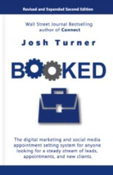 Paperback Booked: The digital marketing and social media appointment setting system for anyone looking for a steady stream of leads, appointments, and new clients. Book