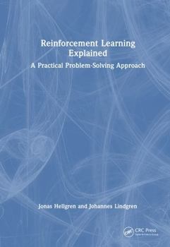 Hardcover Reinforcement Learning Explained: A Practical Problem-Solving Approach Book