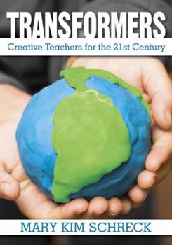Paperback Transformers: Creative Teachers for the 21st Century Book