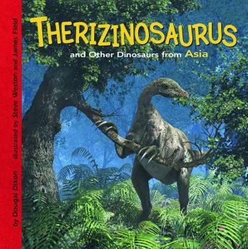Library Binding Therizinosaurus and Other Dinosaurs of Asia Book