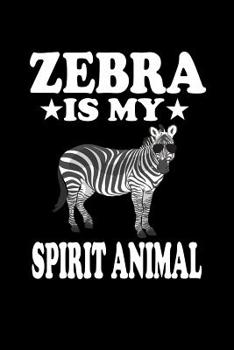 Paperback Zebra Is My Spirit Animal: Animal Nature Collection Book