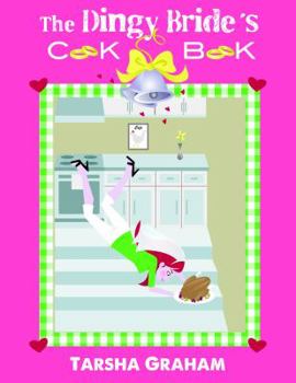 Paperback The Dingy Bride's Cook Book