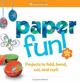 Hardcover Paper Fun!: Projects to Fold, Bend, Cut, and Curl! [With Crafting Supplies] Book