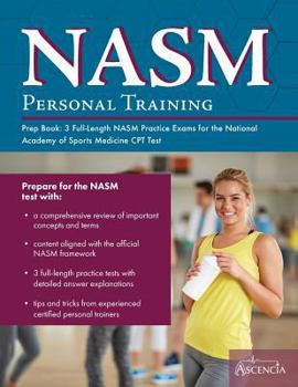 Paperback NASM Personal Training Prep Book: 3 Full-Length NASM Practice Exams for the National Academy of Sports Medicine CPT Test Book