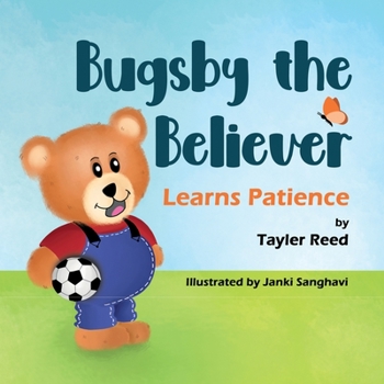 Paperback Bugsby the Believer Learns Patience Book