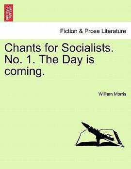 Paperback Chants for Socialists. No. 1. the Day Is Coming. Book