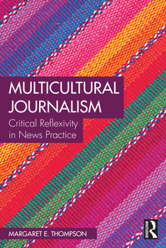 Paperback Multicultural Journalism: Critical Reflexivity in News Practice Book