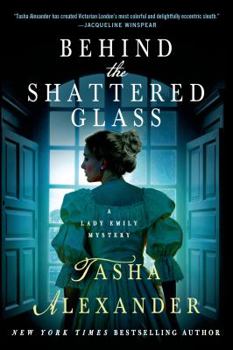 Behind the Shattered Glass (Lady Emily #8) - Book #8 of the Lady Emily Ashton Mysteries