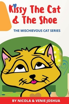 Hardcover Kissy The Cat & The Shoe: The Mischievous Cat Series Book