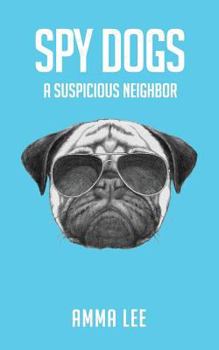 Paperback Spy Dogs # 1: A Suspicious Neighbor Book