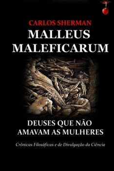 Paperback Malleus Maleficarum: Deuses Que Não Amavam as Mulheres [Portuguese] Book