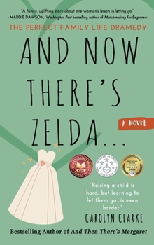 Hardcover And Now There's Zelda: The Perfect Family Life Dramedy Book
