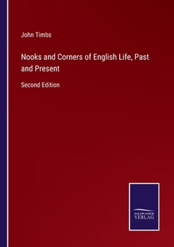 Paperback Nooks and Corners of English Life, Past and Present: Second Edition Book