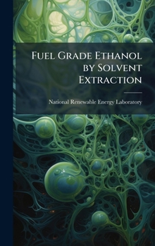 Hardcover Fuel Grade Ethanol by Solvent Extraction Book