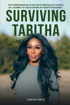 Paperback Surviving Tabitha: The Consequences of My Ways Instead of Yahweh's, Book