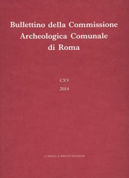 Paperback Bullettino Della Commissione Archeologica Comunale Di Roma. 115, 2014. [Italian] Book