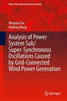 Hardcover Analysis of Power System Sub/Super-Synchronous Oscillations Caused by Grid-Connected Wind Power Generation Book